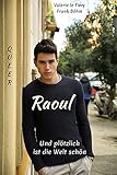  Raoul: Und plötzlich ist die Welt schön
