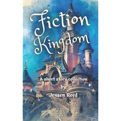Fiction Kingdom: A Short Story Collection