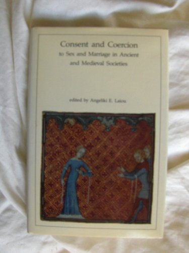 Consent and Coercion to Sex and Marriage in Anc... B008XZZ77U Book Cover