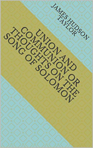 Union and Communion or Thoughts on the Song of So (English Edition)