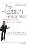 The Passion Prescription: Ten Weeks to Your Best Sex--Ever!