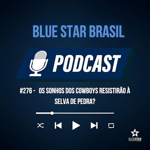 🎙️Podcast #276 - Os sonhos do Cowboys resistirão à selva de pedra?