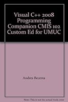 Visual C++ 2008 Programming Companion CMIS 102 Cus 0558699642 Book Cover