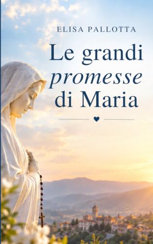 Le grandi promesse di Maria (Italian Edition)