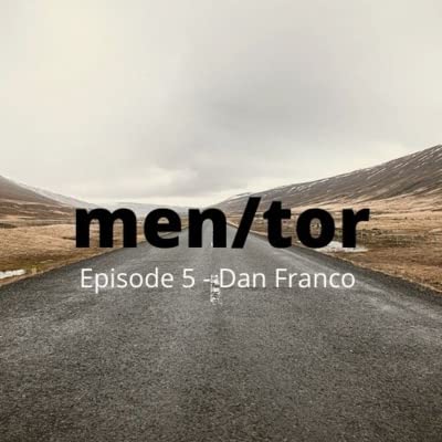 Episode 5 - Dan Franco