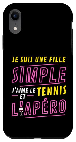 Je suis une Fille Simple J'aime le Tennis et L'Apero �X�}�z�P�[�X iPhone XR �p