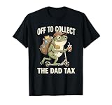 Off to Collect The Dad Tax Funny Father's Day Frog Dad Jokes T-Shirt