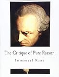 The Critique of Pure Reason (Classic Philosophy)