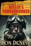  Hitler\'s Fuhrerbunker: Profiles in Murder: Book 6: From Hitler\'s Fuhrerbunker to Churchill\'s War Rooms, Then Roma \'45