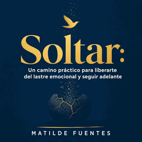 Diseño de la portada del título Soltar: Un camino pr&aacute;ctico para liberarte del lastre emocional y seguir adelante