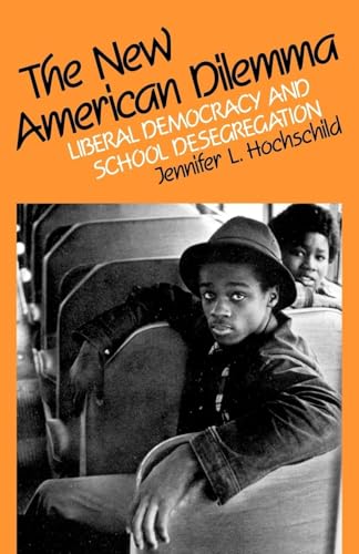 The New American Dilemma: Liberal Democracy and School Desegregation (Yale Fastback Series)