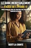  Le Guide Incroyablement Facile De L\'iPadOS 17: Prise En Main De L\'iPad, De L\'iPad pro Et De L\'iPad Mini De Dernière Génération