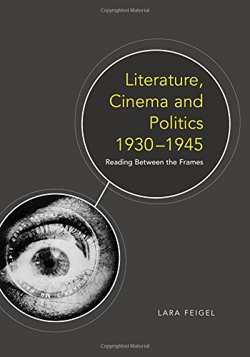 Literature, Cinema and Politics 1930-1945: Reading Between the Frames