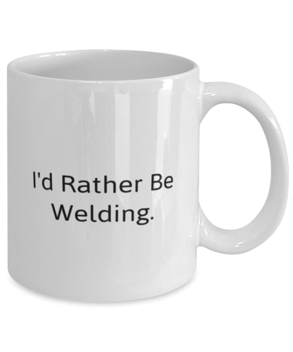 Love Welding Gifts, I'd Rather Be Welding, Welding 11oz 15oz Mug From