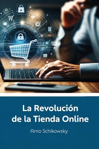 La REVOLUCIÓN de la Tienda Online (Autodeterminación y libertad financiera – La serie práctica)