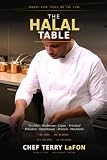 The Halal Table: Tex-Mex, Texas Barbecue, Cajun, Caribbean, Pakistani, and Steakhouse Recipes from Twenty-Five Years on the Line