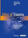 Atlas of Trauma: Operative Techniques, Complications and Management