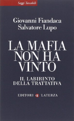 La mafia non ha vinto. Il labirinto della trattativa La mafia non ha vinto. Il labirinto della trattativa