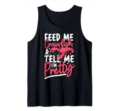 Feed Me Crawfish And Dime I'm Pretty for a Seafood Lover Camiseta sin Mangas
