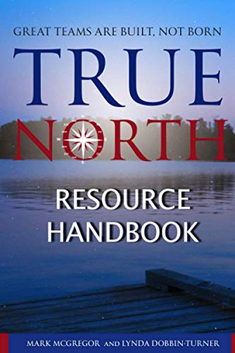 Image of TRUE NORTH: RESOURCE HANDBOOK: Great Teams are Built, not Born
