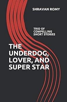 Paperback The Underdog, Lover, and Super Star: Trio of Compelling Short Stories Book