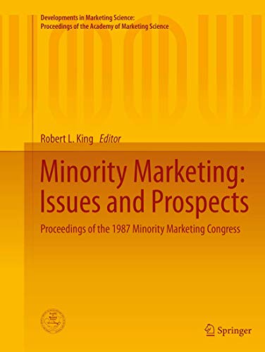 Minority Marketing: Issues and Prospects: Proceedings of the 1987 Minority Marketing Congress (Developments in Marketing Science: Proceedings of the Academy of Marketing Science)