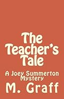 The Teacher's Tale : A Joey Summerton Mystery 1492104809 Book Cover