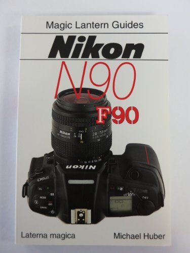 Nikon N90 - F90 (Magic Lantern Guides) 1883403014 Book Cover