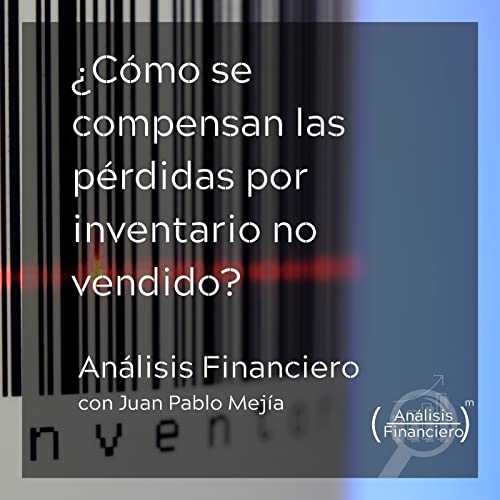 Cómo se compensan las pérdidas por inventario no vendido cover art