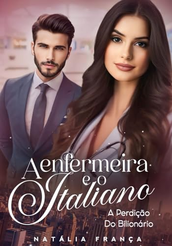 A enfermeira e o italiano: a perdição do biliónario