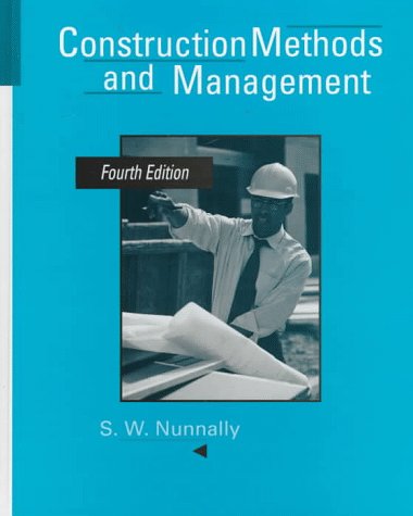 Construction Methods and Management (4th Edition): S.W. Nunnally ...