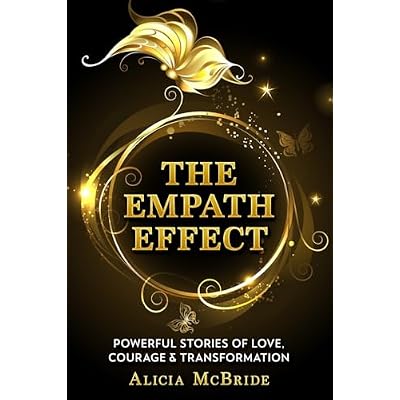 The Empath Effect: Powerful Stories of Love, Courage & Transformation
