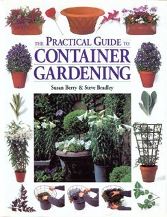 Hardcover The Practical Guide to Container Gardening Book