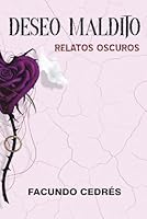 DESEO MALDITO: RELATOS OSCUROS B0G2K6CP9X Book Cover