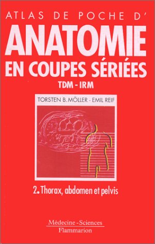 Anatomie en coupes sériées, TDM-IRM. Thorax, abdomen et pelvis, tome 2