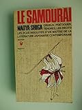  LE SAMOURAI.CRUELS,POETIQUES TENDRES,LES RECITS LES PLUS INSOLITES D\'UN MAITRE DE LA LITTERATURE JAPONAISE CONTEMPORAINE