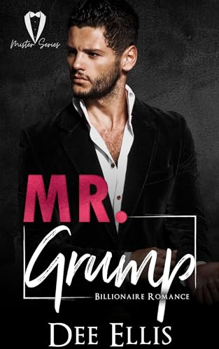 Mr. Grump: Grumpy Sunshine Billionaire Story (Harmony Hollow Mister Series Book 8)