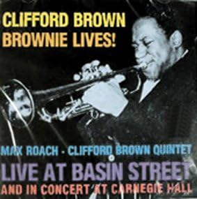 MAX ROACH - CLIFFORD BROWN QUINTET CLIFFORD BROWN - Brownie Lives! - Disque CD