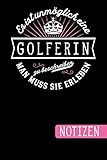  Es ist unmöglich eine Golferin zu beschreiben: Man muss sie erleben - blanko Notizbuch  Journal  To Do Liste für Golferinnen - über 100 linierte ... Notizen - Tolle Geschenkidee als Dankeschön