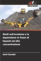 Studi sull'erosione e la deposizione in flussi di liquami ad alta concentrazione (Italian Edition) 6208953871 Book Cover
