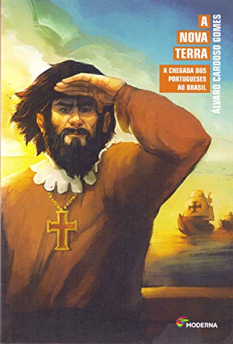 A nova terra: A chegada dos portugueses ao Brasil