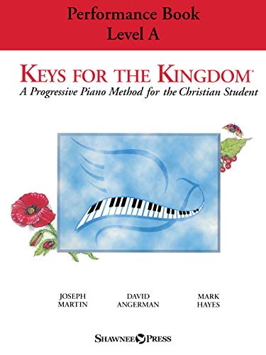 Keys for the Kingdom - Performance Book, Level A: A Progressive Piano Method for the Christian Student