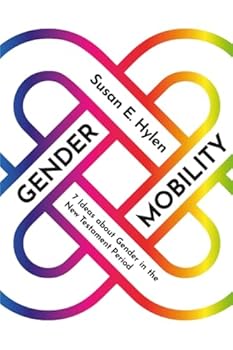 Paperback Gender Mobility: 7 Ideas about Gender in the New Testament Period Book