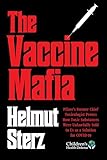 Vaccine Mafia: Pfizer's Former Chief Toxicologist Proves How Toxic Substances Were Unlawfully Sold to Us as a Solution for COVID-19