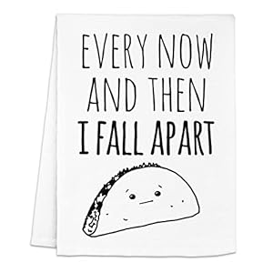 Funny Dish Towel, Every Now And Then I Fall Apart, Taco Pun, Flour Sack Kitchen Towel, Sweet Housewarming Gift, Farmhouse Kitchen Decor, White or Gray (White)