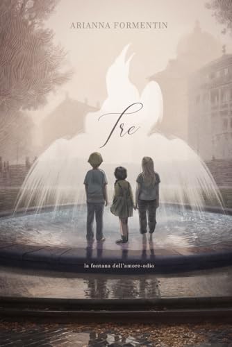 Tre: La fontana dell'amore-odio