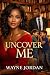 Uncover Me