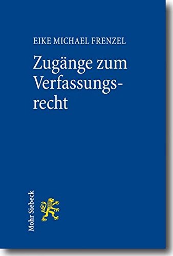 Zugänge zum Verfassungsrecht: Ein Studienbuch