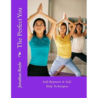 The Perfect You Self-Hypnosis & Self-Help Techniques