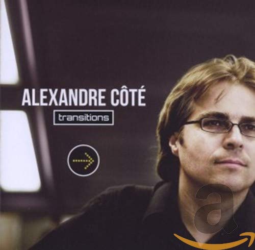 TRANSITION [Audio CD] ALEXANDRE CÔTÉ QUINTET